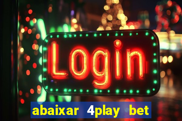 abaixar 4play bet baixar app